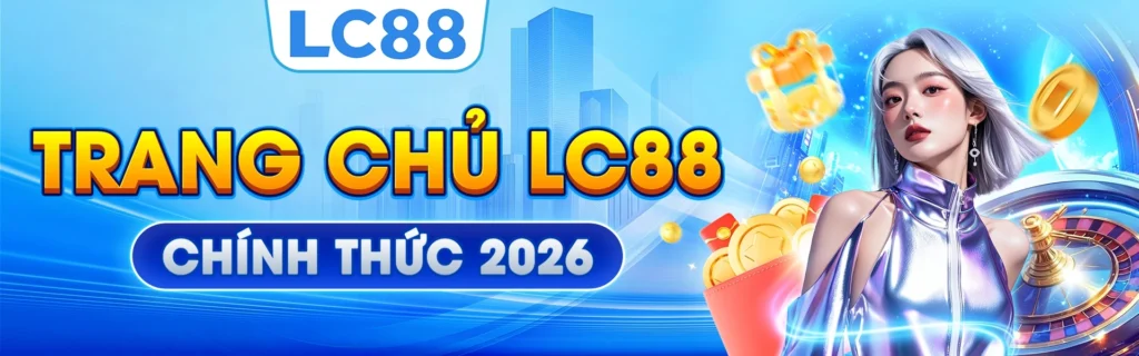 banner khám phá nhà cái LC88 uy tín - Đăng ký nhận thưởng hấp dẫn năm 2026